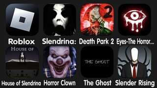 Roblox, Slendrina The School, Death Park 2, Eyes The Horror Game, House of Slendrina, Horror Clown..