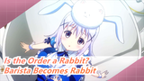 [Is the Order a Rabbit?] Barista Becomes Rabbit