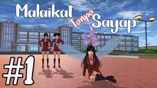 MALAIKAT TANPA SAYAP || EPISODE 1 || DRAMA SAKURA SCHOOL SIMULATOR SEDIH