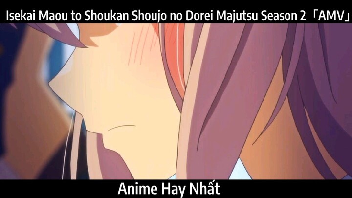 Isekai Maou to Shoukan Shoujo no Dorei Majutsu Season 2「AMV」Hay Nhất