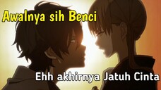 REKOMENDASI ANIME ROMANCE|| AWALNYA AKHIRNYA BENCI  AKHIRNYA JATUH CINTA ||part2