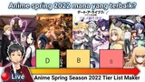 Anime spring 2022! Tiermaker anime Indonesia