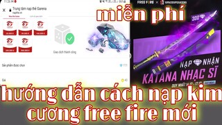 Free Fire| Hướng Dẫn Chi Tiết Cách Nạp Kim Cương Free Fire Mới Nhất Nhận Skin Katana Nhạc Sĩ Free