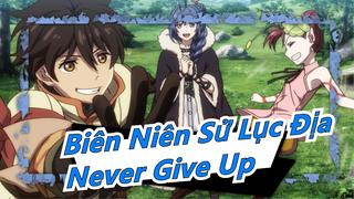 [Biên Niên Sử Lục Địa/AMV]Never Give Up