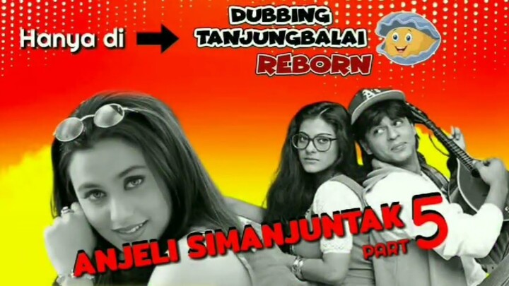 ANJELI SIMANJUNTAK PART 5 || DUBBING TANJUNGBALAI