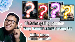 10 anime paling populer yang hampir semua orang tau, kalian harus tonton semua!!!!