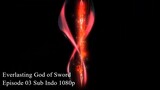 Everlasting God of Sword Episode 03 Sub Indo 1080p