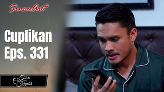 TAKDIR CINTA YANG KUPILIH | Cuplikan Eps. 331