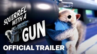 Squirrel With A Gun Official Release Date Trailer