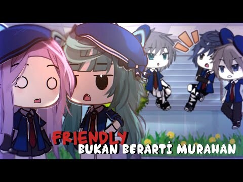 🎋💫 Friendly Bukan Berarti Murah4n !! || Glmm Indonesia🇮🇩 || PRESENT JEDAG JEDUG🎬✨ ||