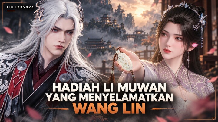 Pengorbanan Li Muwan yang Pernah Menyelamatkan Wang Lin | Renegade Immortal