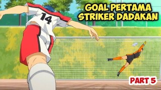 Akhirnya Dia Menunjukkan Ke Overpoweran Nya - Alur Cerita Anime Sepak Bola Terbaik