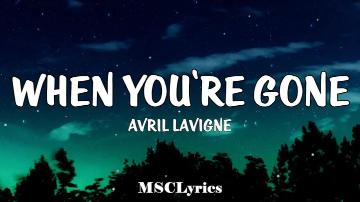 When You're Gone - Avril Lavigne (Lyrics)ðŸŽµ