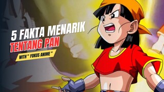 5 Fakta Menarik Tentang PAN | Dragon Ball 🔥