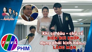 Khi cô dâu - chú rể diễn hơi khớp, đụng phải kịch bản... lãng mạn | BÊN BỜ HẠNH PHÚC