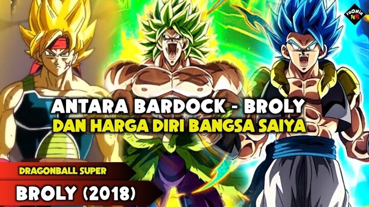 ANTARA BARDOCK- BROLY DAN HARGA DIRI BANGSA SAIYA   Alur Cerita Film DRAGON BALL SUPER  BROLY 2018