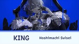 【Vietsub】KING - Hoshimachi Suisei