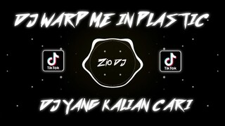 DJ WARP ME IN PLASTIC || dj viral tiktok terbaru 2022 || Zio DJ Remix