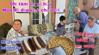 Chị làm bánh rủ mẹ sang/chị tâm sự về hưu khoe mua được đồ mới rẻ đẹp ở chợ trời/cuộc sống pháp