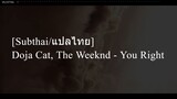 [Subthai/แปลไทย] Doja Cat, The Weeknd - You Right