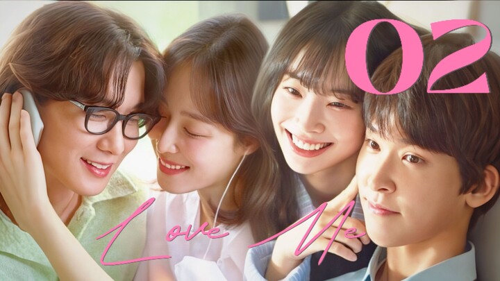 🇰🇷EP. 2 LOVE ME (2025) | ENG SUB | Romance/Melodrama/Life