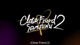 🇹🇭|Close Friend S2|EP 06|ENDING