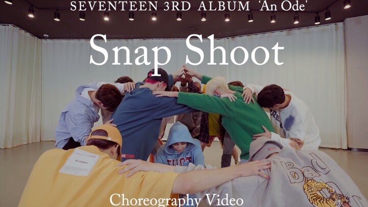 [Choreography Video] SEVENTEEN - Snap Shoot Studio Practice Version Dance Tutorial