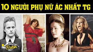 10 Người Phụ Nữ Độc Ác Nhất Thế Giới. Chỉ Nghe Tên Đã Thấy Sợ Hãi