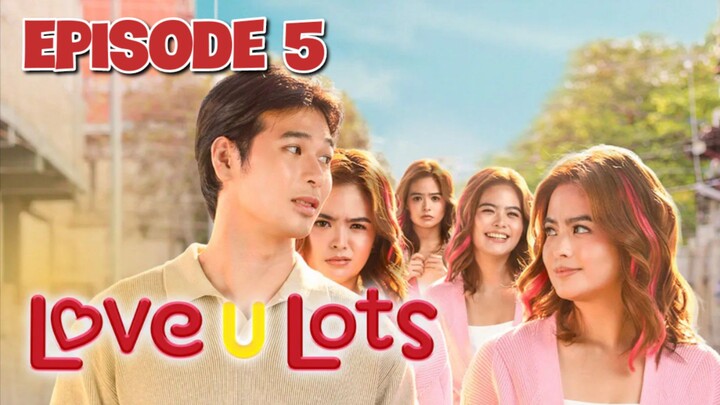 Love U Lots - Episode 5