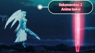 #Rekomendasi 2 Anime Isekai‼️|BstationRewind2022|Mc OverPower Kok Ayo Langsung Tonton Anime-nya‼️😁