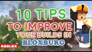 10 TIPS I follow for Better Builds in Bloxburg!