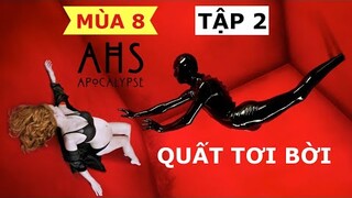 QUẤT TƠI BỜI 🔴 Tóm Tắt Truyện Kinh Dị Mỹ 8: Tận Thế Tập 2 | American Horror Story 8 Apocalypse Ep 2