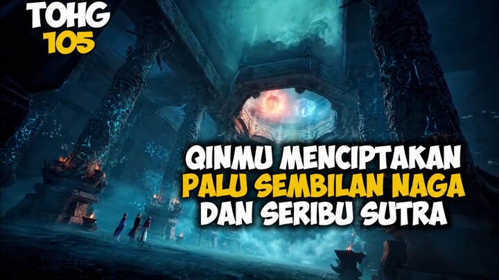 TALES OF HERDING GODS EPISODE 105 | QINMU MENCIPTAKAN PALU SEMBILAN NAGA DAN SERIBU SUTRA