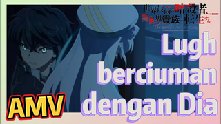 [Reincarnated Assassin]AMV |  Lugh berciuman dengan Dia