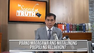 PAANO MAGAGWA ANG MATALINO SA PAGPILI NG RELIHIYON