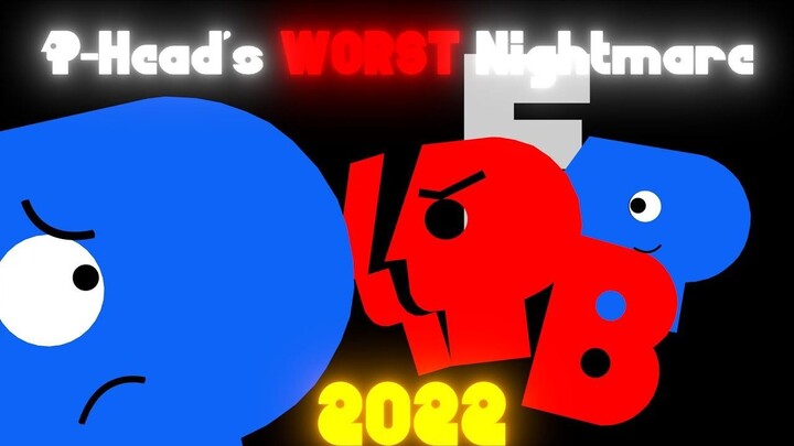 P Head's Worst Nightmare (2022 Remake)