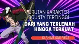 Urutan Beberapa Karakter Bounty Tertinggi Dari Terlemah Hingga Terkuat Di Anime One Piece