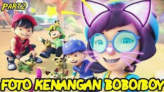 Foto Kenangan BoBoiBoy Galaxy Part2 | No Baper :)