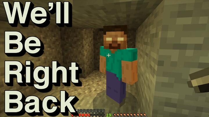 We Will Be Right Back (Minecraft) IV