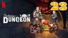 Delicious in Dungeon Episode 23