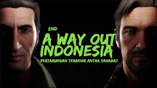 A WAY OUT INDONESIA - Pertarungan Terakhir Antar Sahabat (End)