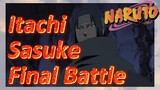 Itachi Sasuke Final Battle