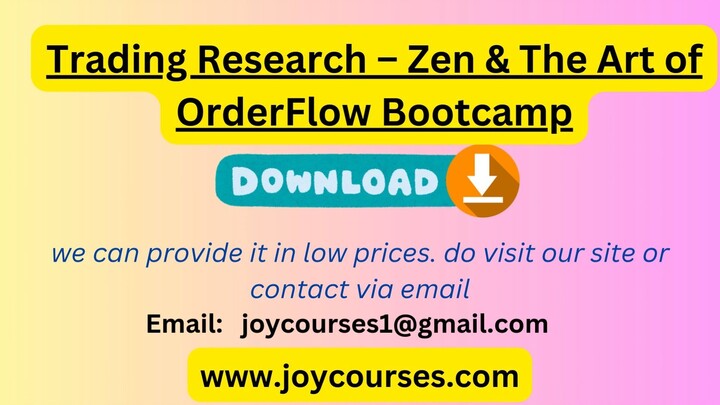 Trading Research – Zen & The Art of OrderFlow Bootcamp