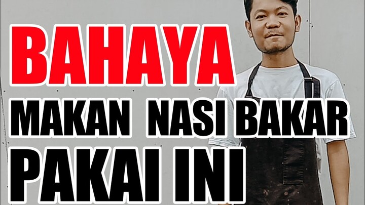 Efek kebanyakan makan Nasi Bakar