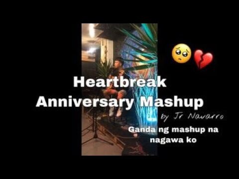 Heartbreak Anniversary MASHUP/ Solid ganda pala nun ang angas (Cover by JR Navarro)