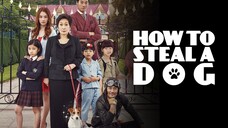 (K-Movie 2014) HOW TO STEAL A DOG SUB INDO