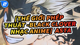 [Thế Giới Phép Thuật -Black Clover Nhạc Anime]  Asta_2