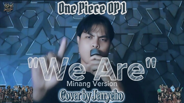 "We Are" | One Piece OP 1 | Minang Version Cover by Jerrycho #NakamaFestival2