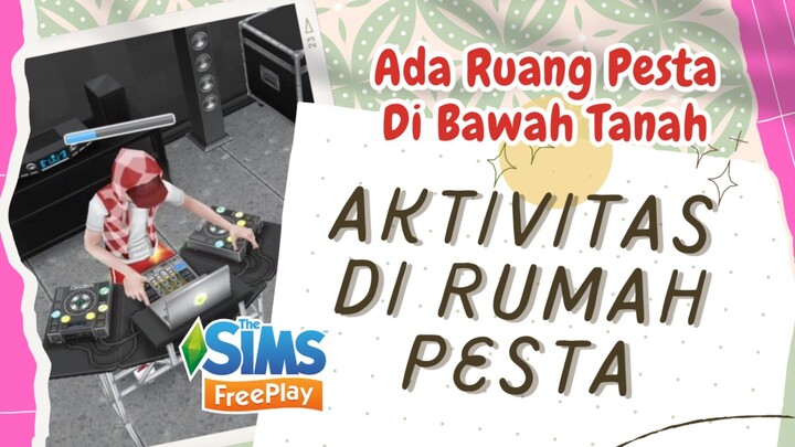 AKTIVITAS DI RUMAH PESTA. GAME THE SIMS FREEPLAY