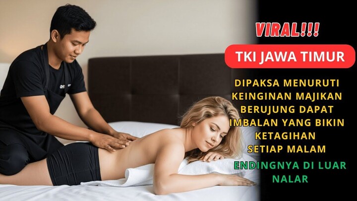 KISAH NYATA TKI INDONESIA DIPAKSA MENURUTI KEINGINAN MAJIKAN BERUJUNG DAPAT IMBALAN BIKIN KETAGIHAN